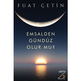 Emsalden Gündüz Olur mu? - Fuat Çetin