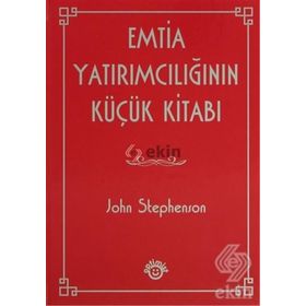 EMTIA YATIRIMCILIĞININ KÜÇÜK KITABI - JOHN STEPHENSON