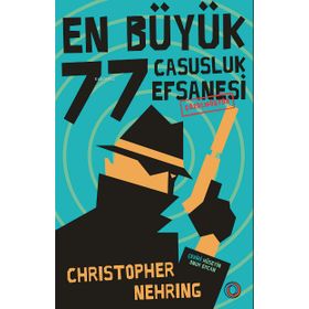 En Büyük 77 Casusluk Efsanesi Çözülmüştür - - Orenda Kitap