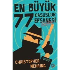 En Büyük 77 Casusluk Efsanesi Çözülmüştür - - Orenda Kitap