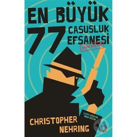 En Büyük 77 Casusluk Hikayesi Çözülmüştür - Christopher Nehring