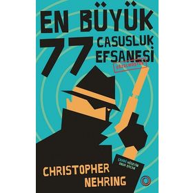 En Büyük 77 Casusluk Hikayesi Çözülmüştür - Christopher Nehring
