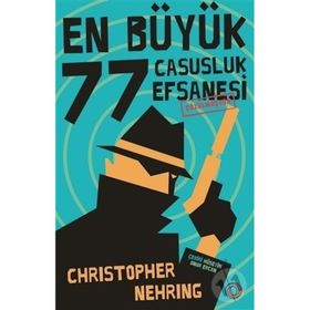 En Büyük 77 Casusluk Hikayesi Çözülmüştür - Christopher Nehring