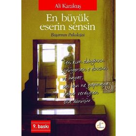 EN BÜYÜK ESERIN SENSIN BAŞARININ PSIKOLOJISI - ALI KARAKUŞ