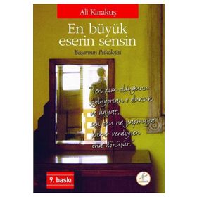 EN BÜYÜK ESERIN SENSIN BAŞARININ PSIKOLOJISI - ALI KARAKUŞ