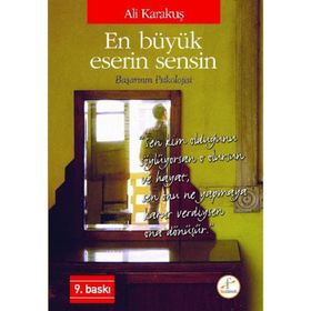 EN BÜYÜK ESERIN SENSIN BAŞARININ PSIKOLOJISI - ALI KARAKUŞ