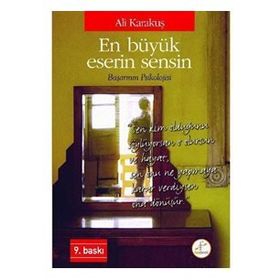 EN BÜYÜK ESERIN SENSIN BAŞARININ PSIKOLOJISI - ALI KARAKUŞ