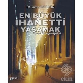 En Büyük İhaneti Yaşamak-Ozan Batıgün