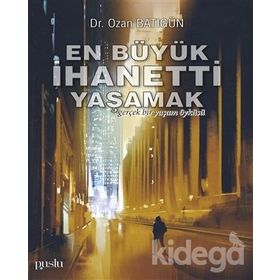 En Büyük İhaneti Yaşamak-Ozan Batıgün