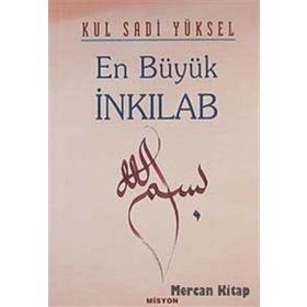 EN BÜYÜK İNKILAB - KUL SADI YÜKSEL