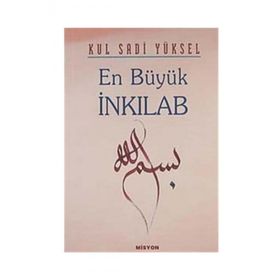 EN BÜYÜK İNKILAB - KUL SADI YÜKSEL