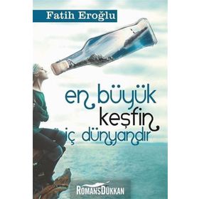 En Büyük Keşfin İç Dünyandır - Fatih Eroğlu