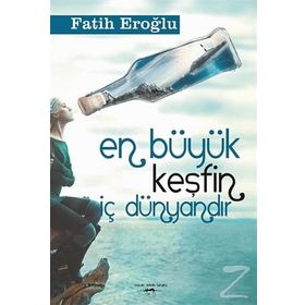 En Büyük Keşfin İç Dünyandır - Fatih Eroğlu