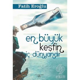 En Büyük Keşfin İç Dünyandır - Fatih Eroğlu