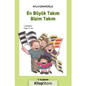 EN BÜYÜK TAKIM BIZIM TAKIM - AYLA ÇINAROĞLU