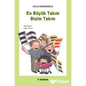 EN BÜYÜK TAKIM BIZIM TAKIM - AYLA ÇINAROĞLU