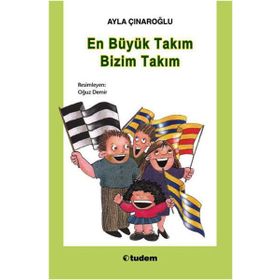 EN BÜYÜK TAKIM BIZIM TAKIM - AYLA ÇINAROĞLU