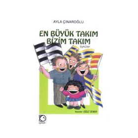EN BÜYÜK TAKIM BIZIM TAKIM - AYLA ÇINAROĞLU