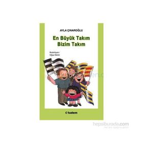 EN BÜYÜK TAKIM BIZIM TAKIM - AYLA ÇINAROĞLU
