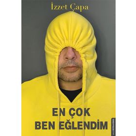 En Çok Ben Eğlendim - İzzet Çapa