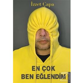 En Çok Ben Eğlendim - İzzet Çapa