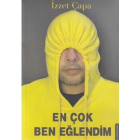 En Çok Ben Eğlendim - İzzet Çapa