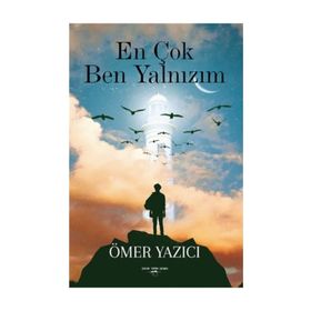 En Çok Ben Yalnızım / Ömer Yazıcı