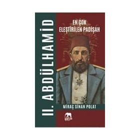 En Çok Eleştirilen Padişah 2. Abdülhamid - Miraç Sinan Polat