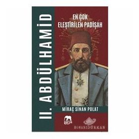 En Çok Eleştirilen Padişah 2. Abdülhamid - Miraç Sinan Polat