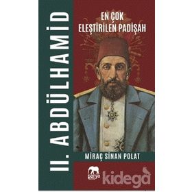 En Çok Eleştirilen Padişah 2. Abdülhamid - Miraç Sinan Polat