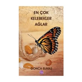 En Çok Kelebekler Ağlar - Gonca Elmas Akay
