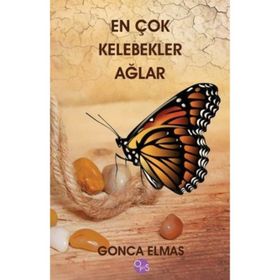 En Çok Kelebekler Ağlar - Gonca Elmas Akay