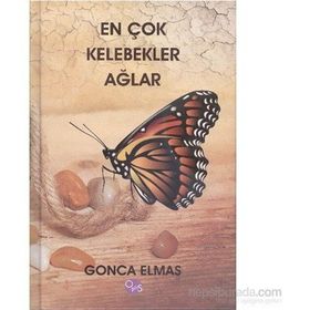 En Çok Kelebekler Ağlar - Gonca Elmas Akay