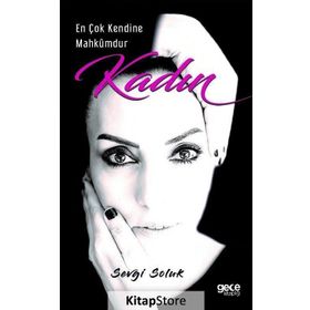 En Çok Kendine Mahkumdur Kadın - Sevgi Soluk
