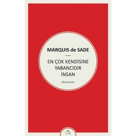 En Çok Kendisine Yabancıdır İnsan - d a f marquis de sade