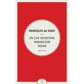 En Çok Kendisine Yabancıdır İnsan - d a f marquis de sade