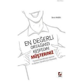 EN DEĞERLI ORTAĞINIZI KEŞFEDIN: MÜŞTERINIZ PAZARLAMADA MÜŞTERI KATILIMI VE BIRLIKTE YARATMA - DENIZ MADEN