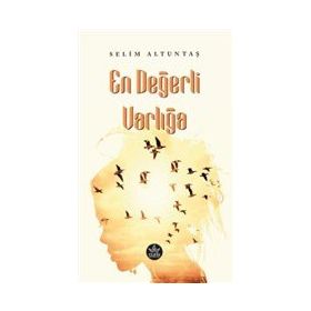 En Değerli Varlığa - Selim Altuntaş - Elpis Yayınları