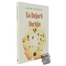 En Değerli Varlığa - Selim Altuntaş - Elpis Yayınları
