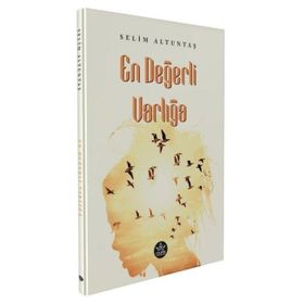 En Değerli Varlığa - Selim Altuntaş - Elpis Yayınları