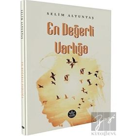 En Değerli Varlığa - Selim Altuntaş - Elpis Yayınları
