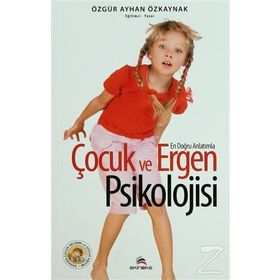 En Doğru Anlatımla Çocuk ve Ergen Psikolojisi - Ayhan Özkaynak