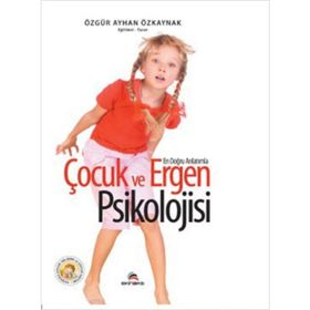 En Doğru Anlatımla Çocuk ve Ergen Psikolojisi - Ayhan Özkaynak
