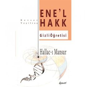 EN-EL HAK GIZLI ÖĞRETİSİ - HALLAC-I MANSUR - KEVSER YALÇIN