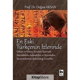 En Eski Türkçenin İzlerinde - Doğan Aksan
