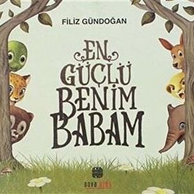 En Güçlü Benim Babam Filiz Gündoğan
