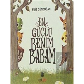 En Güçlü Benim Babam Filiz Gündoğan
