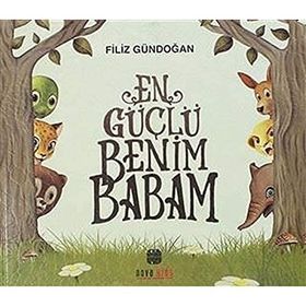 En Güçlü Benim Babam Filiz Gündoğan