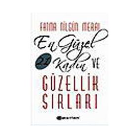 EN GÜZEL 21 KADIN VE GÜZELLIK SIRLARI - FATMA NİLGÜN MERAL