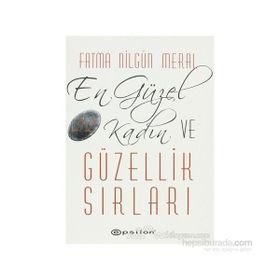 EN GÜZEL 21 KADIN VE GÜZELLIK SIRLARI - FATMA NİLGÜN MERAL